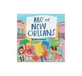 ABC’s of New Orleans by Nichol Brinkman